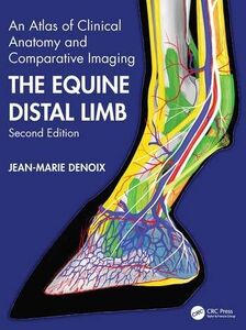 The Equine Distal Limb An Atlas of Clinical Anatomy and Comparative Imaging, Second Edition